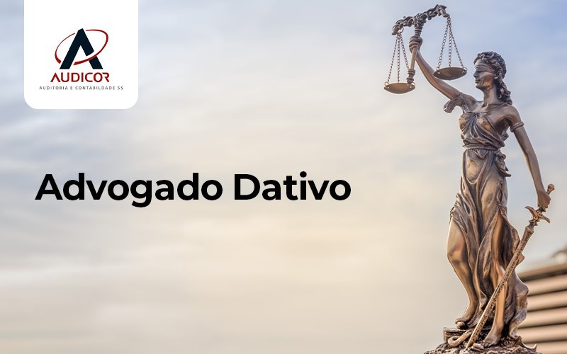 Advogado Dativo: Qual o conceito?